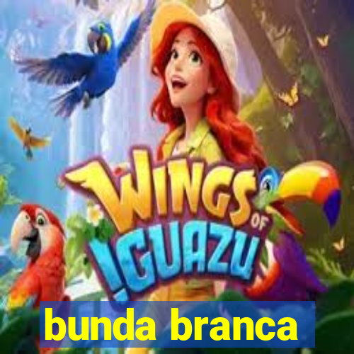 bunda branca